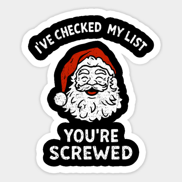 I've Checked My List You're Screwed Sarcastic Santa Magnet by Anticorporati