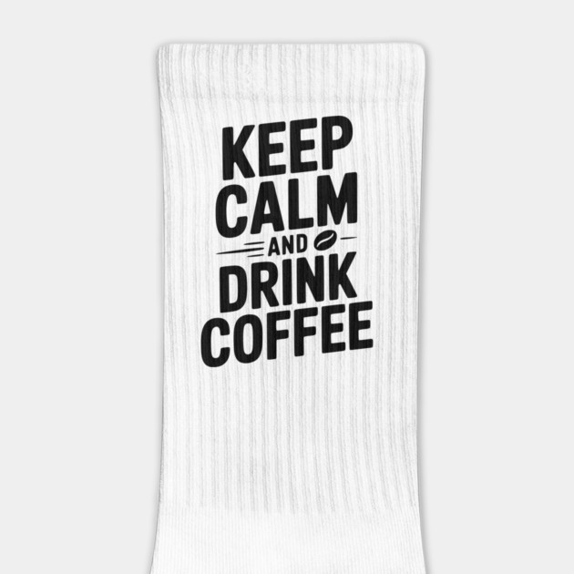 Keep Calm and Drink Coffee by Frank Ring