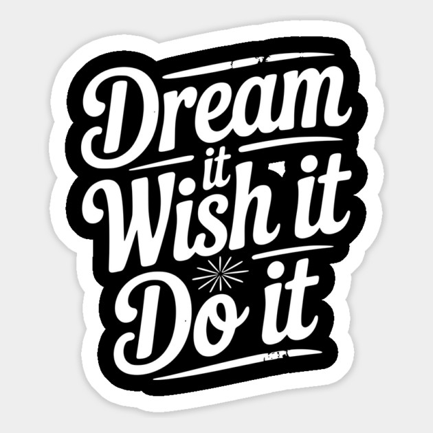 Dream It Wish It Do It Magnet by Frank Ring