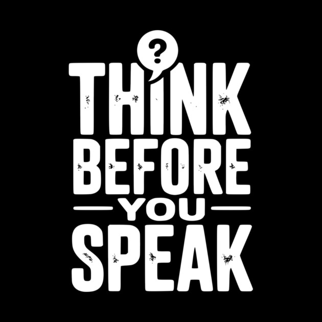 Think Before You Speak by Frank Ring