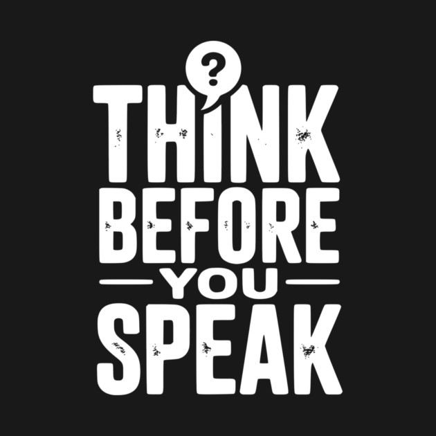 Think Before You Speak by Frank Ring