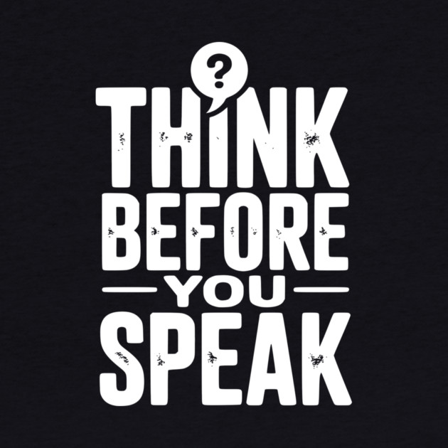 Think Before You Speak by Frank Ring
