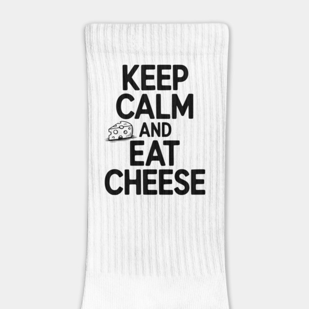 Keep Calm and Eat Cheese by Frank Ring
