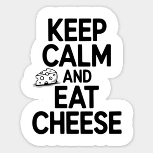 Keep Calm and Eat Cheese Magnet