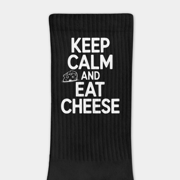 Keep Calm and Eat Cheese by Frank Ring