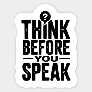 Think Before You Speak Magnet
