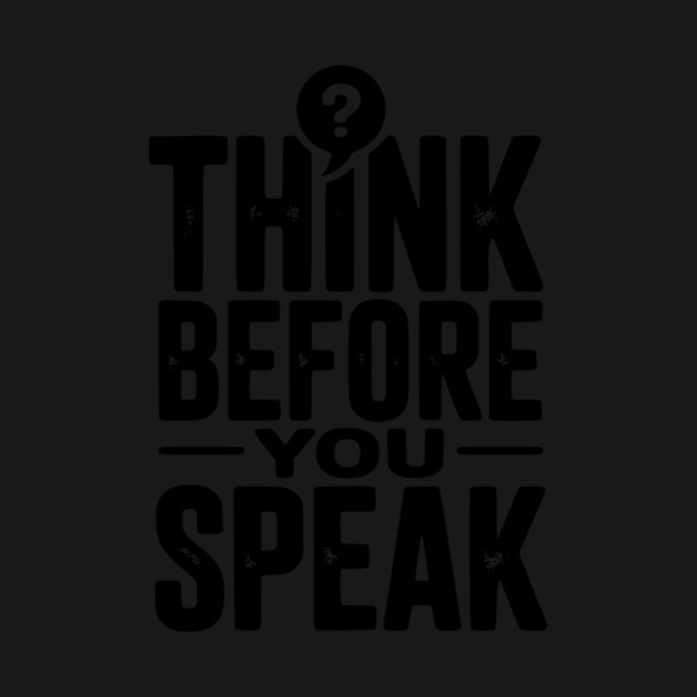Think Before You Speak by Frank Ring