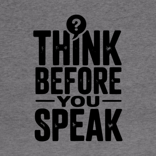 Think Before You Speak by Frank Ring