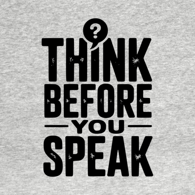 Think Before You Speak by Frank Ring