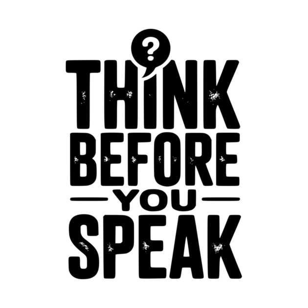Think Before You Speak by Frank Ring
