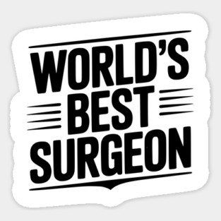 World’s Best Surgeon Sticker