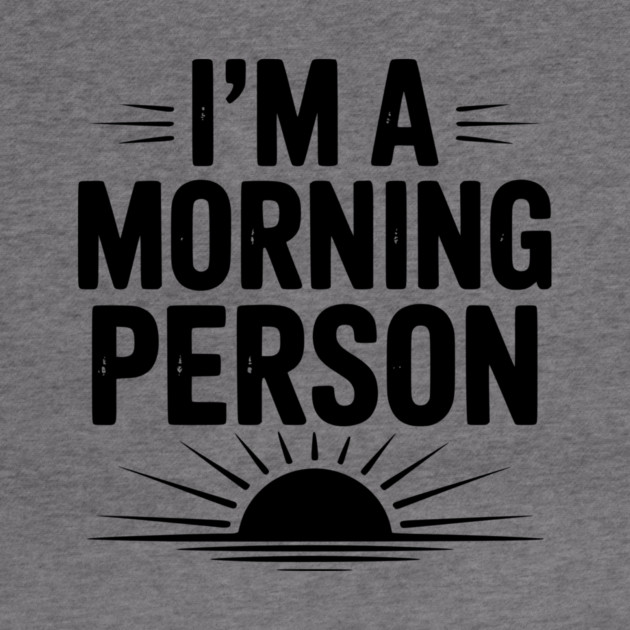 I’m a Morning Person by Frank Ring