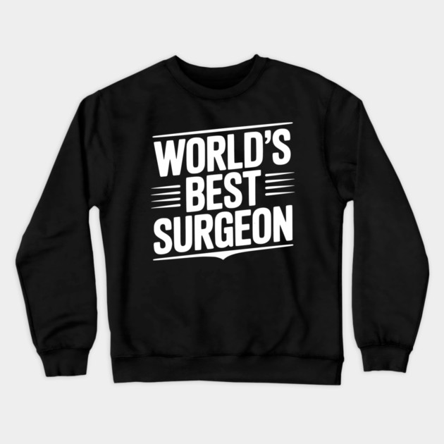 World’s Best Surgeon Crewneck Sweatshirt by Frank Ring