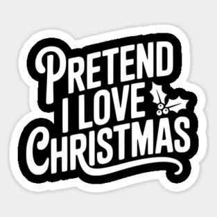 Pretend I Love Christmas Magnet