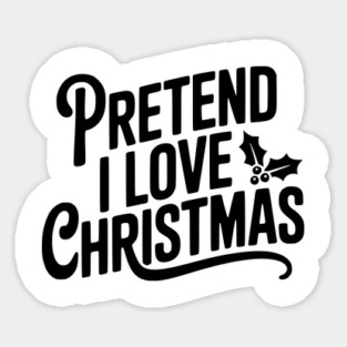 Pretend I Love Christmas Magnet