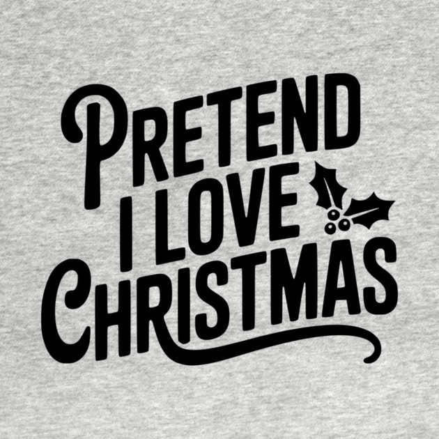 Pretend I Love Christmas by Frank Ring