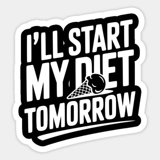 I’ll Start My Diet Tomorrow Magnet by Frank Ring