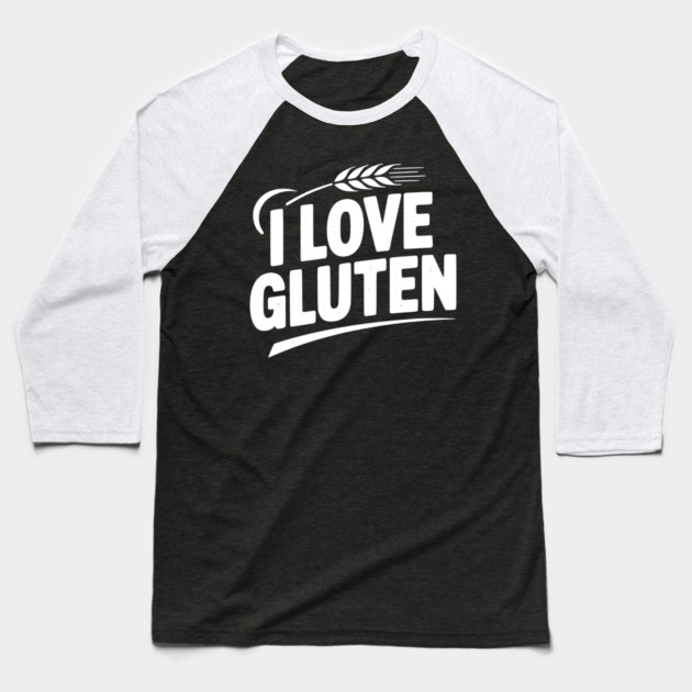 I Love Gluten Baseball T-Shirt by Frank Ring