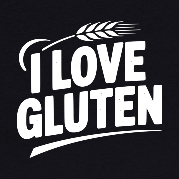 I Love Gluten by Frank Ring