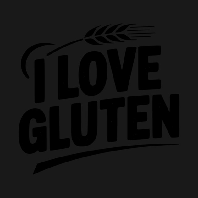 I Love Gluten by Frank Ring
