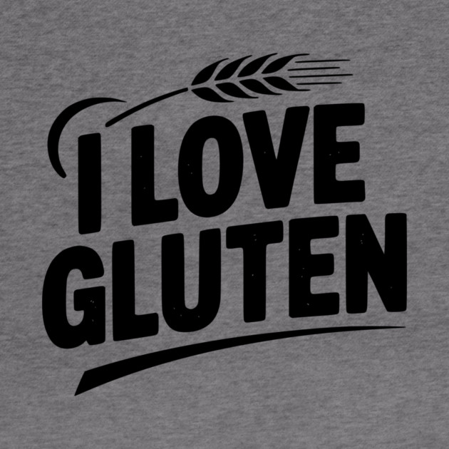 I Love Gluten by Frank Ring