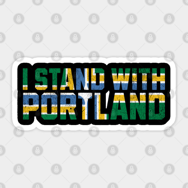 I Stand With Portland Resistance Support Design Oregon Pride Sticker by Yesteeyear
