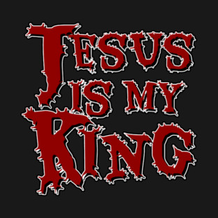 Jesus is my King T-Shirt