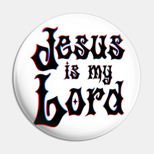 Jesus is my Lord Pin
