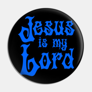 Jesus is my Lord Pin