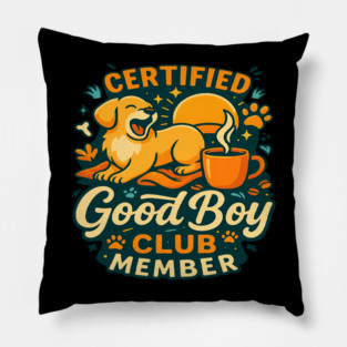 Certified Good Boy Club Member T-Shirt | Funny Dog Lover Quote Tee | Cute Paw Print Typography Design for Pet Owners, Dog Moms & Dads | Trendy Puppy Apparel Gift Idea for Animal Lovers & Dog Enthusiasts Pillow
