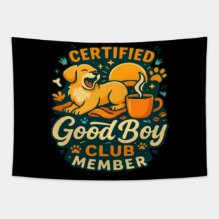 Certified Good Boy Club Member T-Shirt | Funny Dog Lover Quote Tee | Cute Paw Print Typography Design for Pet Owners, Dog Moms & Dads | Trendy Puppy Apparel Gift Idea for Animal Lovers & Dog Enthusiasts Tapestry