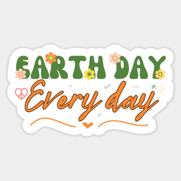 Earth Day Every Day – Love Our Planet Sticker by Inkarti