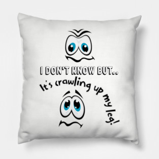 Funny Cartoon Eyes Creepy Crawling Up My Leg Pillow