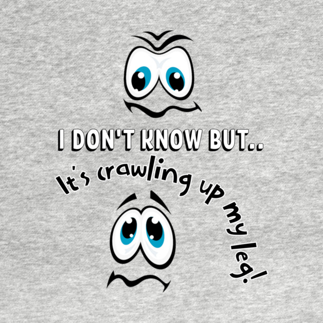 Funny Cartoon Eyes Creepy Crawling Up My Leg by Kathy Hawke