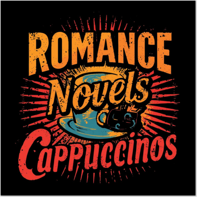 Romance Novels and Cappuccinos Wall Art by SR8891