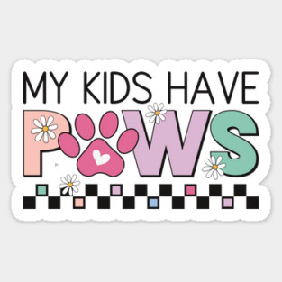 My Kids Have Paws – Heartfelt Pet Love Sticker