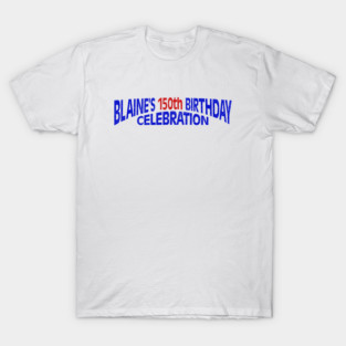 Waiting for Guffman - Blaine's 150th T-Shirt