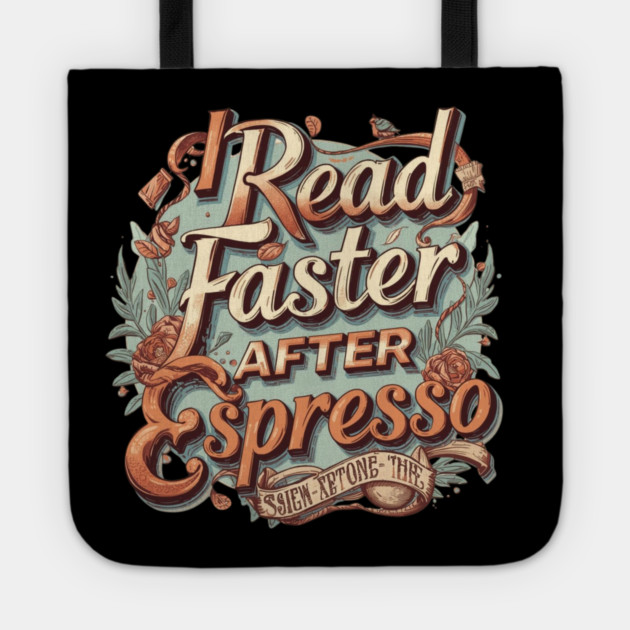 I Read Faster After Espresso Tote by SR8891