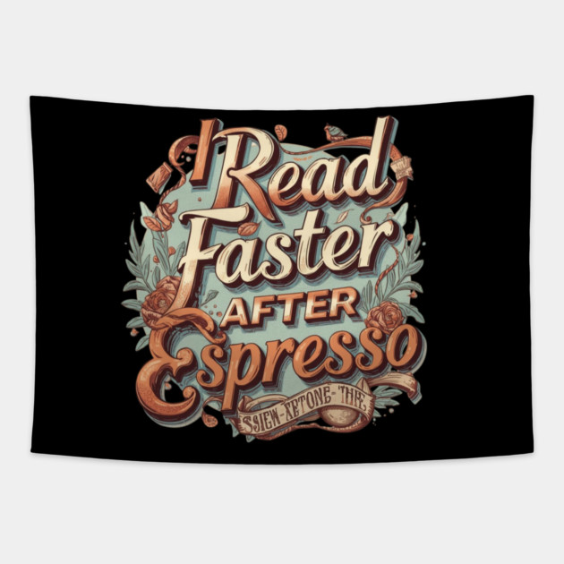 I Read Faster After Espresso Tapestry by SR8891