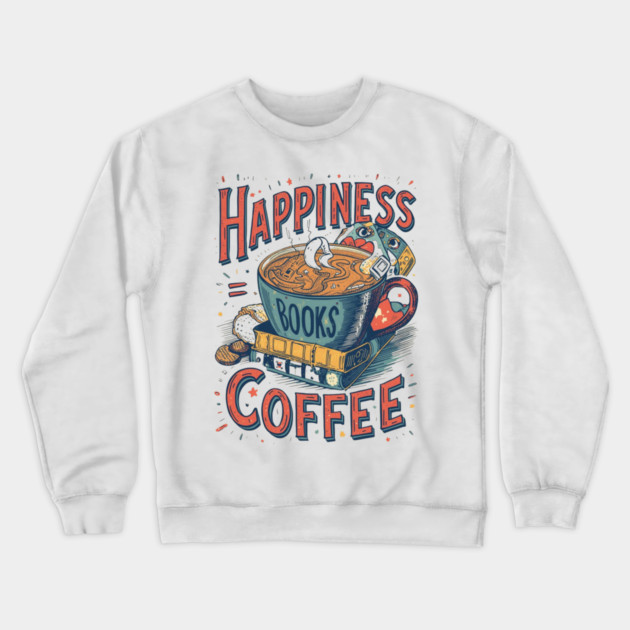 Happiness equel Books plus  Coffee Crewneck Sweatshirt by SR8891