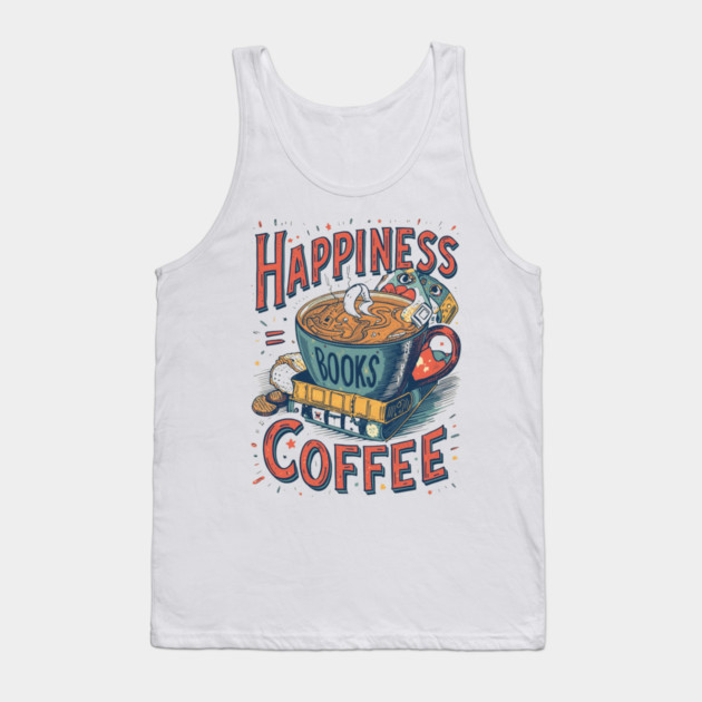 Happiness equel Books plus  Coffee Tank Top by SR8891