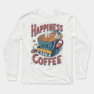 Happiness equel Books plus  Coffee Long Sleeve T-Shirt