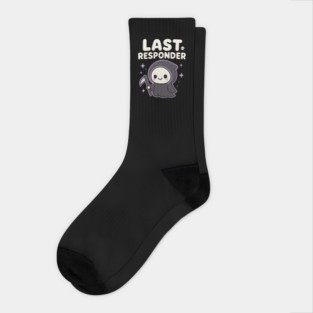 Last Responder Cute Grim Reaper Funny Dark Humor Gift Socks
