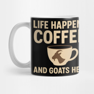 Life Happens Coffee and Goats Help Funny Goat Lover Gift Mug