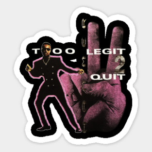 MC Hammer - Too Legit 2 Quit Sticker