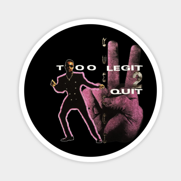 MC Hammer - Too Legit 2 Quit Magnet by nicklower
