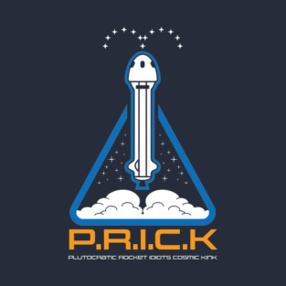 P.R.I.C.K. - Plutocratic Rocket Idiots Cosmic Kink T-Shirt