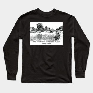 Bay of Quinte Carrying Place - Ontario Long Sleeve T-Shirt