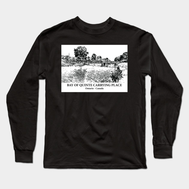 Bay of Quinte Carrying Place - Ontario Long Sleeve T-Shirt by Lakeric