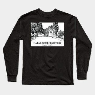 Cataraqui Cemetery - Kingston ON Long Sleeve T-Shirt